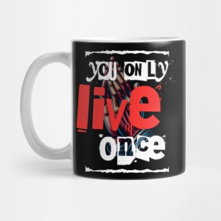 You only live once Mug